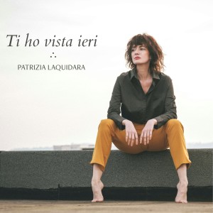 Album Ti Ho Vista Ieri from Patrizia Laquidara