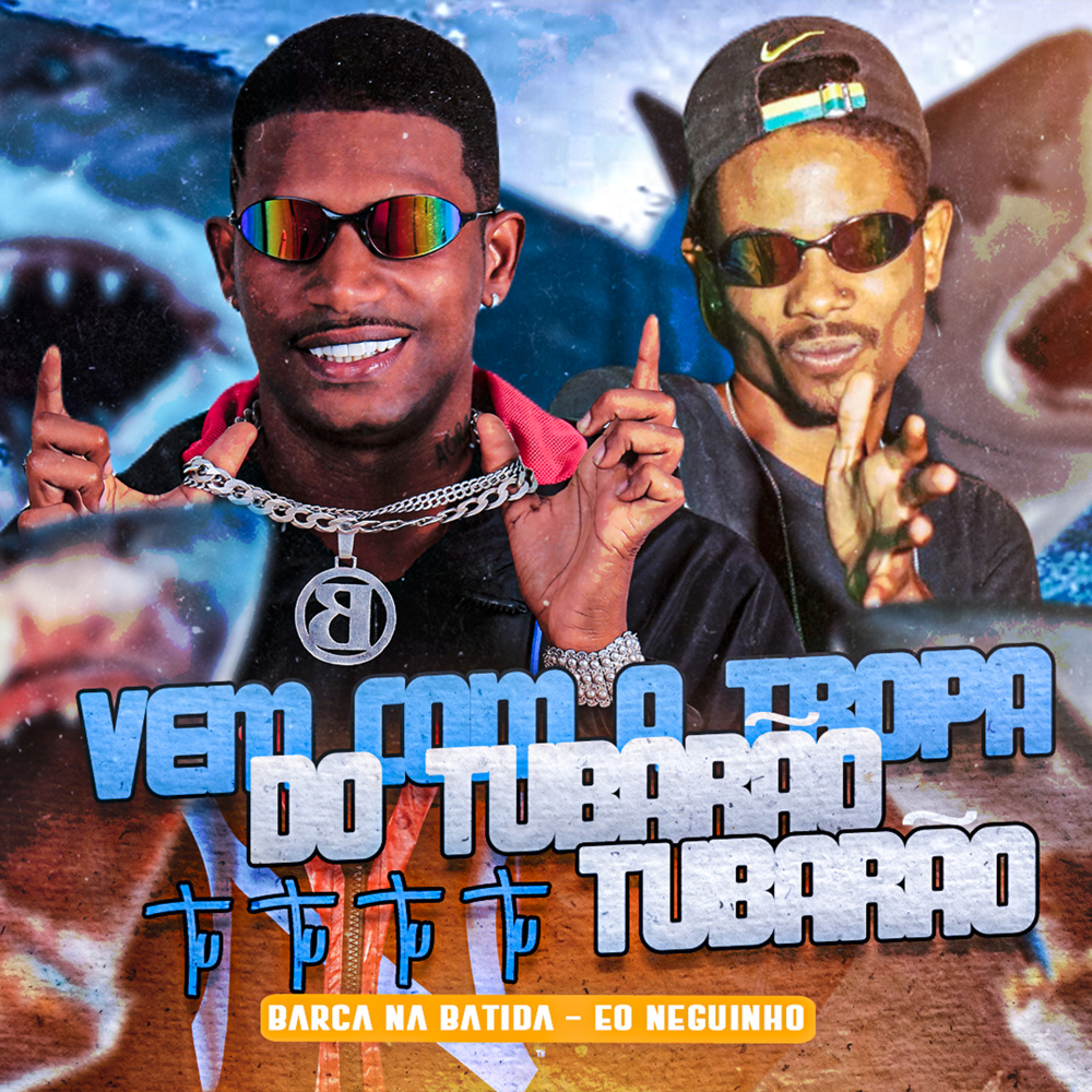 Vem Com a Tropa do Tubarão Tu Tu Tu Tu Tubarão