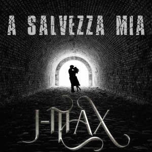 Listen to A salvezza mia song with lyrics from J-Max