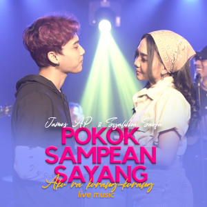 收听James AP的Pokok Sampean Sayang Aku Ra Kurang Kurang (Live Music) (Explicit) (Live Music|Explicit)歌词歌曲