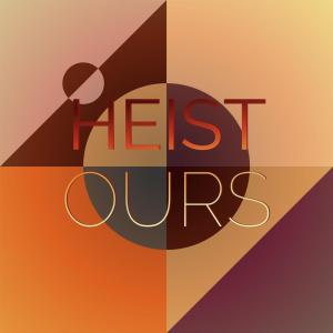 Various的专辑Heist Ours