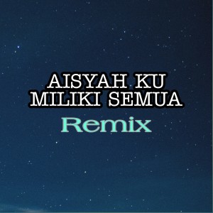 Listen to Aisyah Ku Miliki Semua song with lyrics from Dj Saputra