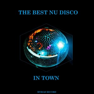 Artisti Vari的專輯The Best Nu Disco In Town