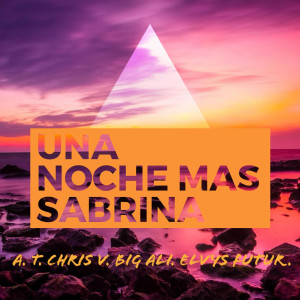 收聽Various Artists的Una Noche Mas Sabrina歌詞歌曲
