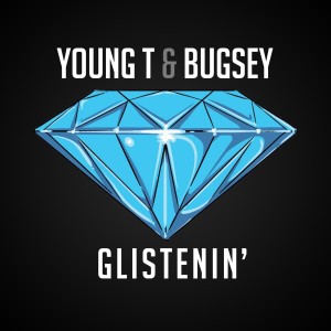 Dengarkan lagu Glistenin' (Explicit) nyanyian Young T & Bugsey dengan lirik