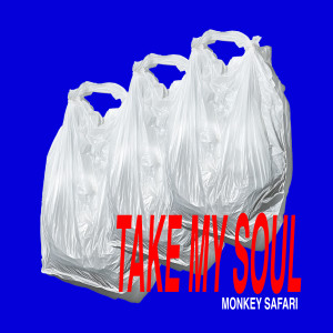 Listen to Take My Soul song with lyrics from Monkey Safari