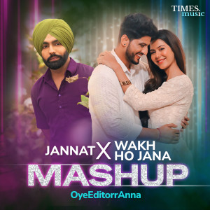 OyeEditorrAnna的專輯Jannat x Wakh Ho Jana (Mashup)