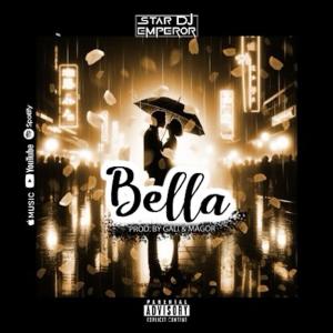 收聽Star DJ Emperor的BELLA歌詞歌曲