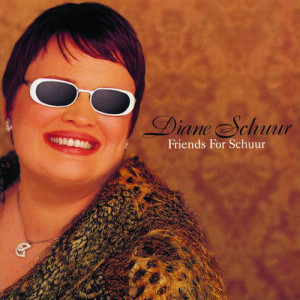 Diane Schuur的專輯Friends For Schuur