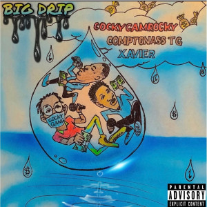 Album Big Drip Remix (Explicit) from CockyCamrocky