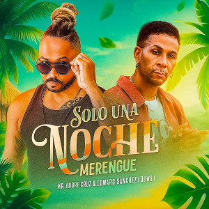 Album Solo Una Noche ( Merengue Remix ) from Mr. André Cruz