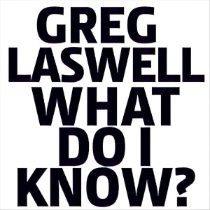 Greg Laswell的專輯What Do I Know?
