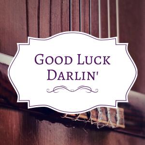 Good Luck Darlin' dari Various
