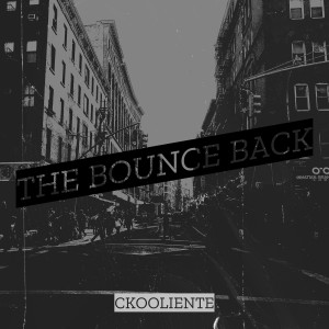 CKooliènte的专辑The Bounce Back (Explicit)