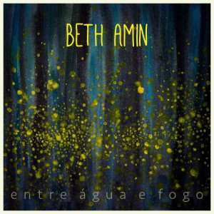 Beth Amin的專輯Entre Água e Fogo