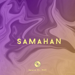 收聽Spain的Samahan (feat. PET)歌詞歌曲