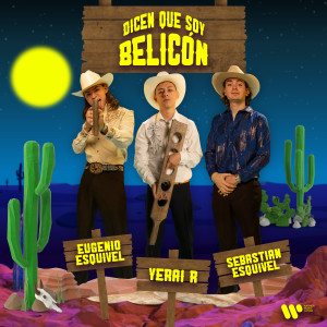 收聽Yerai R的Dicen Que Soy Belicón歌詞歌曲