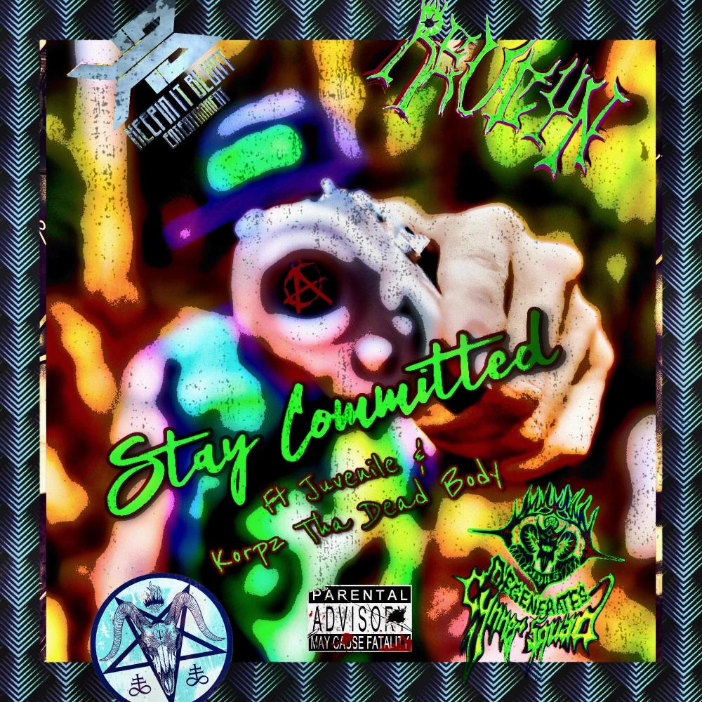Stay Committed (feat. Juvenile & Korpz Tha Dead Body) (Explicit)