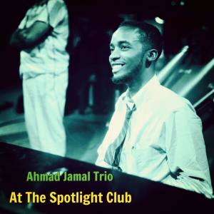 Album At The Spotlight Club from Ahmad Jamal Trio