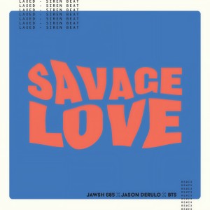 收聽Jawsh 685的Savage Love (Laxed - Siren Beat) (BTS Remix - Instrumental) (BTS Remix|Instrumental)歌詞歌曲