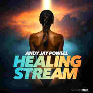 Listen to Healing Stream (Extended Mix) song with lyrics from Andy Jay Powell