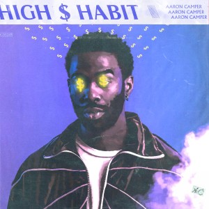 Album High $ Habit from Aaron Camper