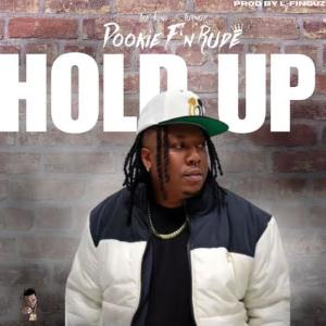 อัลบัม Hold Up (Explicit) ศิลปิน Pookie F'n Rude