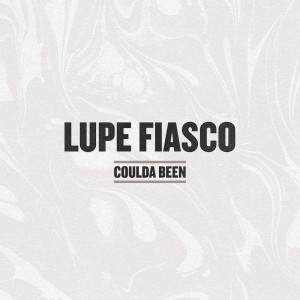 Lupe Fiasco的專輯Coulda Been