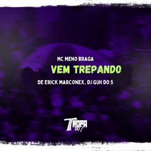 收聽MC MENO BRAGA的Vem trepando (Explicit)歌詞歌曲