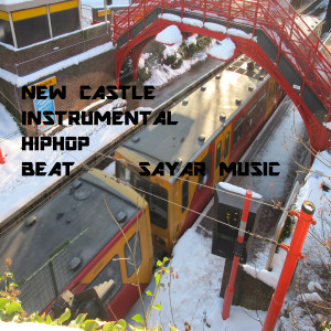 Listen to New Castle (Instrumental Hihop Beat) song with lyrics from Sayar Music