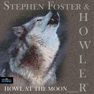 Stephen Foster的專輯Howl At the Moon