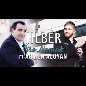 Listen to Siro Namak (feat. Armen Aloyan) song with lyrics from Jilbér