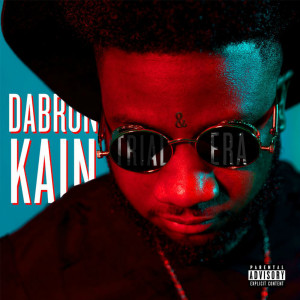 收听Dabron Kain的Trial & Era (feat. Sonna Rele) (Explicit)歌词歌曲