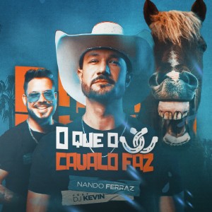 Listen to O Que o Cavalo Faz song with lyrics from Nando Ferraz