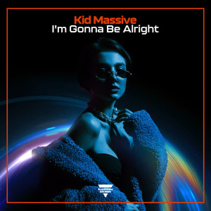 Album I'm Gonna Be Alright oleh Kid Massive