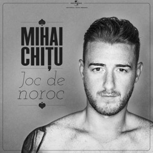 ดาวน์โหลดและฟังเพลง Joc de noroc พร้อมเนื้อเพลงจาก Mihai Chitu