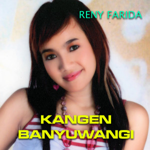 收聽Reni Farida的Kangen Banyuwangi歌詞歌曲