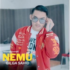 Dengarkan lagu Nemu nyanyian Gilga Sahid dengan lirik
