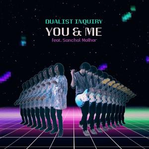 收聽Dualist Inquiry的You & Me歌詞歌曲