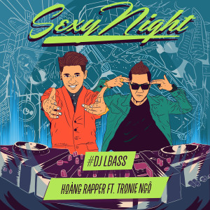 收聽Hoàng Rapper的Sexy Night (DJ Lbass Edit)歌詞歌曲
