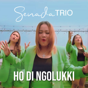 Dengarkan HO DI NGOLUKKI lagu dari Senada Trio dengan lirik