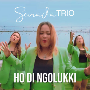 HO DI NGOLUKKI dari Senada Trio