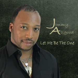 收聽Jimmy Allgood的Let Me Be the One歌詞歌曲