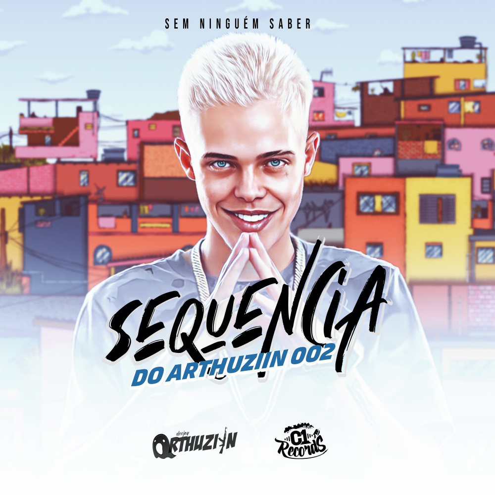 Sequencia do Arthuziin 002 - Sem Ninguem Saber (Explicit)