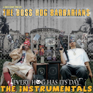 The Boss Hog Barbarians的專輯J-Zone & Celph Titled Are... The Boss Hog Barbarians: Every Hog Has Its Day (Instrumentals)