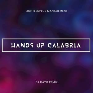 ดาวน์โหลดและฟังเพลง HANDS UP CALABRIA (Remix) พร้อมเนื้อเพลงจาก DJ DAYU