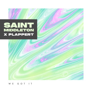 ดาวน์โหลดและฟังเพลง We Got It พร้อมเนื้อเพลงจาก Saint Middleton