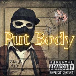 Put Body (feat. Magnifico & Tripp) (Explicit)
