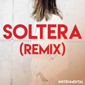 Soltera (Remix) (Instrumental)