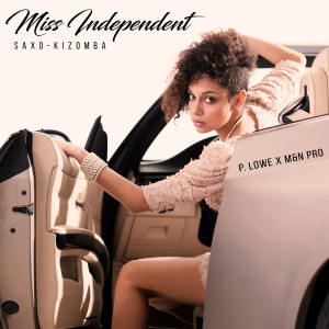 Dengarkan lagu Miss Independent (Saxo-Kizomba) nyanyian P. Lowe dengan lirik